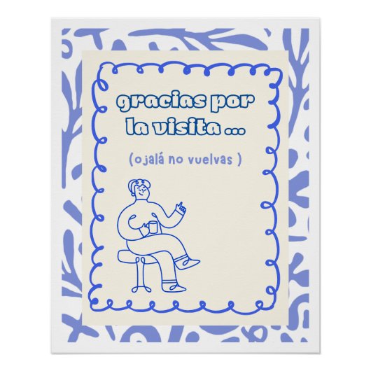 Poster humor sarcastico frase visita incomoda ポスター (正面)