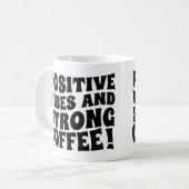 Postive Vibes & Strong Coffee Mug コーヒーマグカップ (正面左)