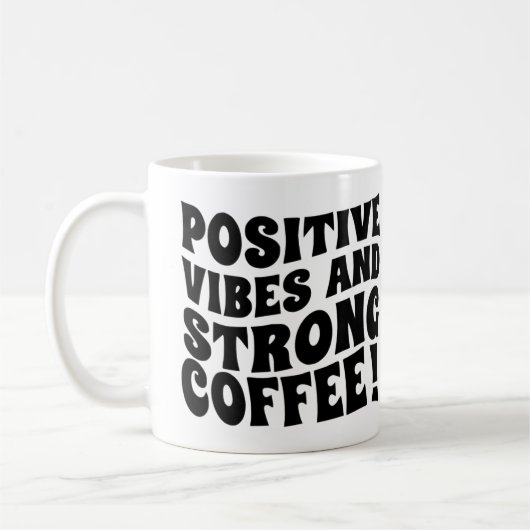 Postive Vibes & Strong Coffee Mug コーヒーマグカップ (左)