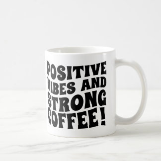 Postive Vibes & Strong Coffee Mug コーヒーマグカップ