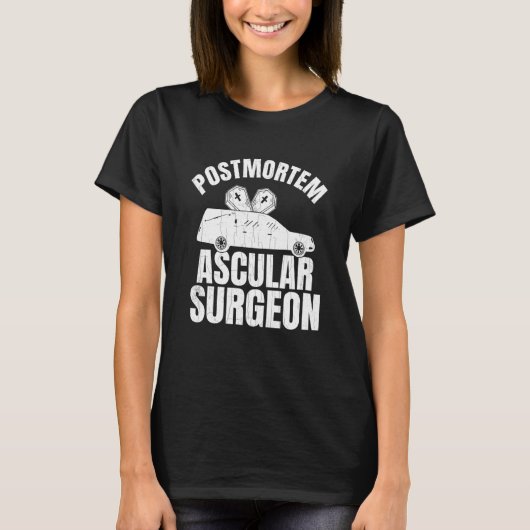 Postmortem Vascular Surgeon Embalmer Mortician Gra Tシャツ (正面)