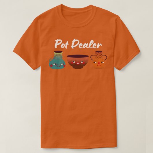 Pot Dealer Ceramics Pottery Clay Tシャツ (デザイン正面)