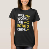 Potato Chips u2013  Sarcastic Quote French Fry Tシャツ (正面)