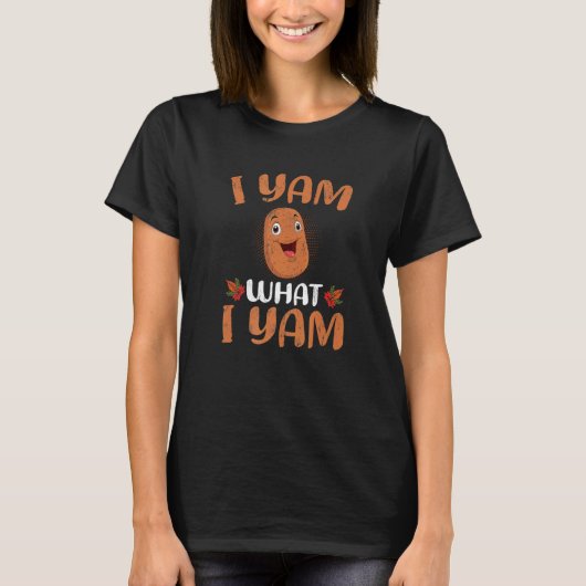 Potato  I Yam What I Yam Thanksgiving Tシャツ (正面)