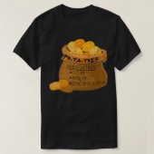 PoTaToes Boil em Mash em Stick em in a Stew Potato Tシャツ (デザイン正面)