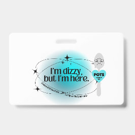 POTSです。目が回っていますが、私はここにいます  バッジ