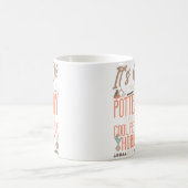 Pottery Ceramics Artist It'S Ok If You Don'T Like  コーヒーマグカップ (中央)