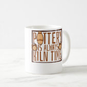 Pottery Is Always Kiln Time Hobby Pottery Pro Whee コーヒーマグカップ (正面右)