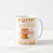 Pottery Is Like Meditation  You Even Create Things コーヒーマグカップ (正面右)