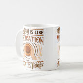 Pottery Is Like Meditation  You Even Create Things コーヒーマグカップ (正面左)