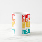 Pottery Is Not Just A Hobby It'S My Pottery Enthus コーヒーマグカップ (中央)