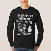 Pottery  Mom Happiest When Hands Muddy Mind is Cle Tシャツ (正面)
