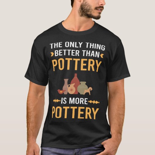 Pottery Potter よりも優れたデザイン Tシャツ (正面)