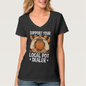 Pottery   Quote  Support Your Local Pot Dealer  Po Tシャツ (正面)