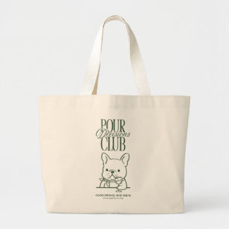 Pour Decisions Tote Bag - フレンチブルドッグ ラージトートバッグ