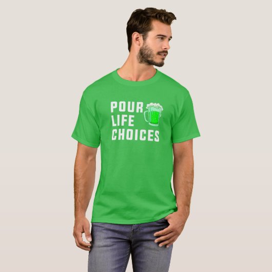 Pour Life Choices St. Patrick's Day Tシャツ (正面フル)