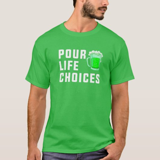 Pour Life Choices St. Patrick's Day Tシャツ (正面)