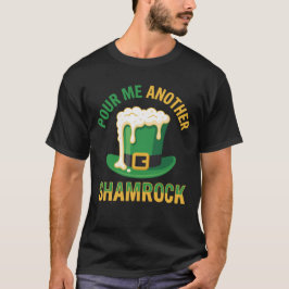 Pour Me Another Shamrock Funny Leprechaun Hat Beer Tシャツ