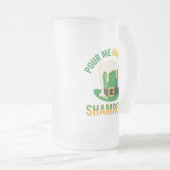 Pour Me Another Shamrock Funny St. Patrick's Day フロストグラスビールジョッキ (正面右)