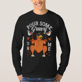 Pour Some Gravy On Me Turkey  Couple Thanksgiving  Tシャツ