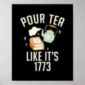 Pour Tea like its 1773 Teach History funny ポスター (正面)