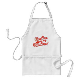 Poutineは私のルーチンです スタンダードエプロン
