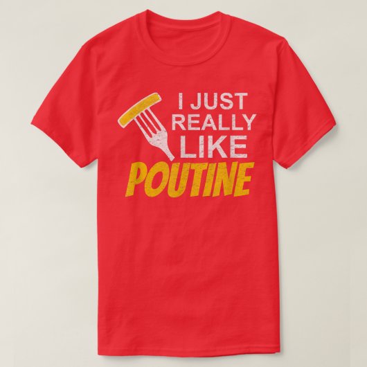 Poutine Canadian Fries French fries food lovers vi Tシャツ (デザイン正面)