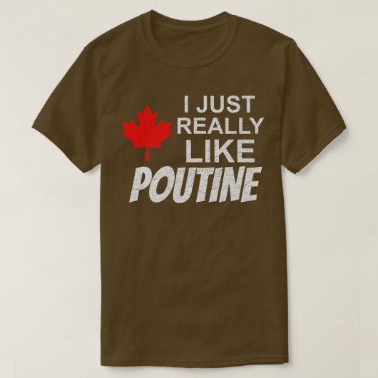Poutine Fries Canadian Fries French fries lovers t Tシャツ (デザイン正面)