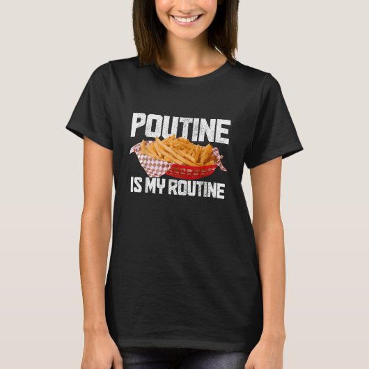 Poutine Is My Routine Canadian Food Canada Pride Tシャツ (正面)