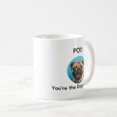 POV You’re the Dog Mom Pug Design コーヒーマグカップ (正面右)