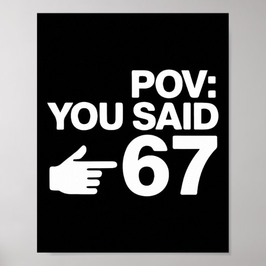 Pov You Said 67 Funny Pointing Hand Typography Des ポスター (正面)