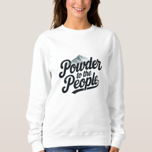 "Powder to the People" レトロスノーボード&スキー スウェットシャツ