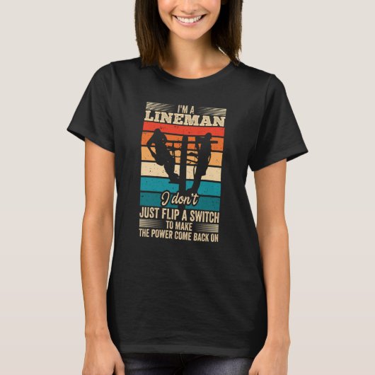 Power Lineman Quote Pole Climbing Electrician Flip Tシャツ (正面)