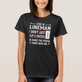 Power Lineman Quote Pole Climbing Electrician Flip Tシャツ (正面)