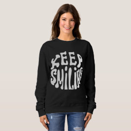 Power Through: Keep Smiling - Motivational Reminde スウェットシャツ
