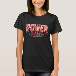Power Within Floral Empowerment Typography Art. Tシャツ