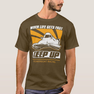Powerboat Racing Keep Up Tシャツ