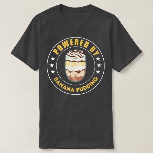 Powered By Banana Pudding Funny Dessert Cooking Tシャツ (デザイン正面)