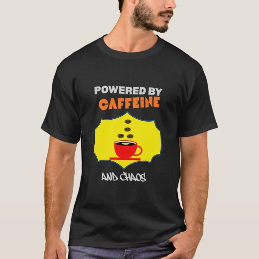 Powered by Caffeine and Chaos | Funny Coffee Lover Tシャツ (正面)