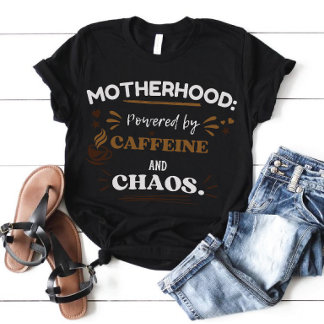 Powered by Caffeine and Chaos Motherhood Tee Tシャツ