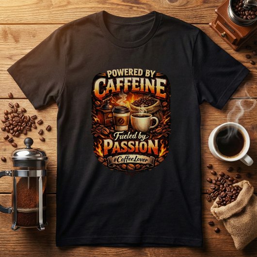 Powered by Caffeine - Coffee Lover Tシャツ