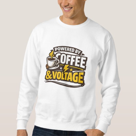 Powered By Coffee And Voltage Funny Electrician スウェットシャツ (正面)
