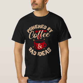 「Powered by Coffee & Bad Ideas」とプリントされたTシャツ Tシャツ