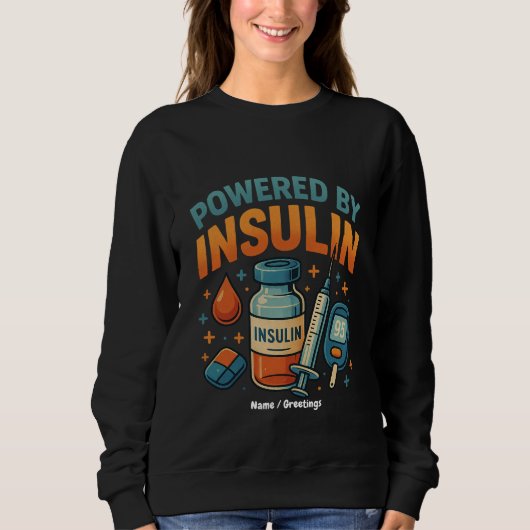 Powered by Insulin Diabetes Awareness Funny Quote  スウェットシャツ (正面)