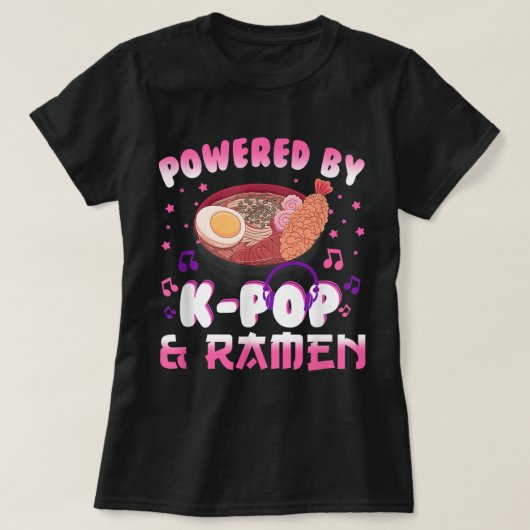 Powered by K pop and Ramen Kpop Kawaii Anime Gift  Tシャツ (デザイン正面)