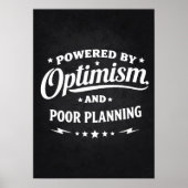 Powered By Optimism and Poor Planning - Funny ポスター (正面)