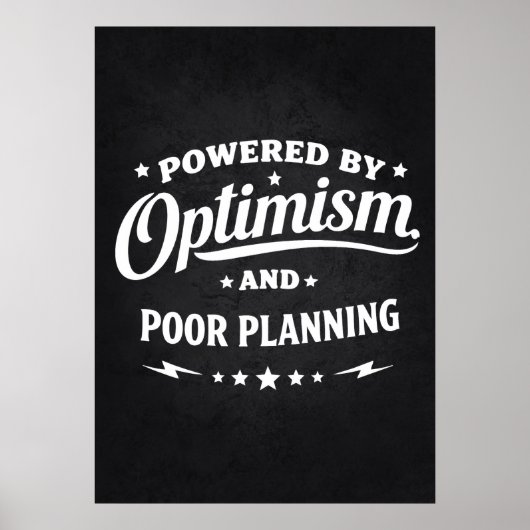 Powered By Optimism and Poor Planning - Funny ポスター (正面)