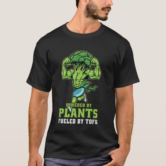 Powered by Plants Fueled by Tofu Thriving with Gre Tシャツ (正面)
