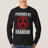 Powered By Uranium Nuclear Engineer Tシャツ (正面)