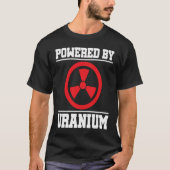 Powered By Uranium Nuclear Engineer Tシャツ (正面)